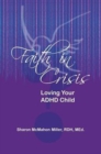 Faith in Crisis : Loving Your ADHD Child - Book