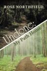 Undone : My Path Home - Book