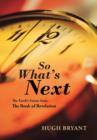 So What's Next : The Earth's Future from the Book of Revelation - Book