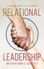 Relational Leadership : A Biblical Guide to Fellowship - eBook
