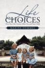 Life Choices : How Your Life Choices Affect You and Your Child - Book