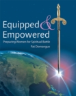 Equipped and Empowered : Preparing Women for Spiritual Battle - eBook