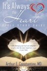 It S Always the Heart Bible Study Guide - Book
