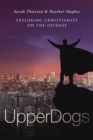 Upperdogs : Christians Have the Advantage. It's Time to Take It - eBook