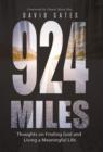 924 Miles : Thoughts on Finding God and Living a Meaningful Life - Book