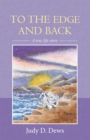 To the Edge and Back : A True Life Story - eBook