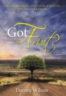 Got Fruit? : Understanding Spiritual Growth and Fruit Bearing - Book