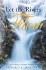 Let the Rivers Flow : Prophetic Poetry Volume 1 - Book