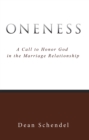 Oneness : A Call to Honor God in the Marriage Relationship - eBook
