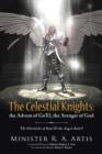 The Celestial Knights : The Advent of Go'el, the Avenger of God: The Chronicles of Razi'el the Angel, Book I - Book