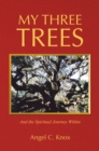 My Three Trees : And the Spiritual Journey Within - eBook