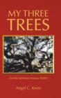 My Three Trees : And the Spiritual Journey Within - Book