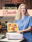 Destination Desserts : Treats That Travel To The Ones You Love - Book