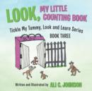 Look, My Little Counting Book : Tickle My Tummy, Look and Learn Series Book Three - Book