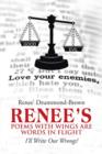 Renee's Poems with Wings Are Words in Flight : I'll Write Our Wrongs! - Book