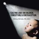 Casting Light on Children, Conception, & Contraception - Book