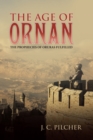 The Age of Ornan : The Prophecies of Oruras Fulfilled - eBook