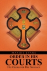 Order in His Courts : His Order for His Presence - Book