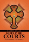 Order in His Courts : His Order for His Presence - Book