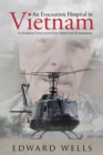 An Evacuation Hospital in Vietnam : A Former Conscientious Objector Remembers - eBook
