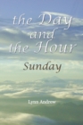 The Day and the Hour : Sunday - Book