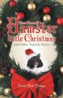 Have Yourself a Hamster Little Christmas : And Other Yuletide Stories - Book
