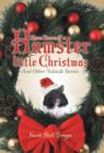 Have Yourself a Hamster Little Christmas : And Other Yuletide Stories - Book