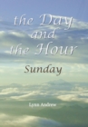 The Day and the Hour : Sunday - Book