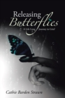 Releasing Butterflies : A Life Long Journey in Grief - eBook