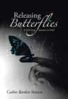 Releasing Butterflies : A Life Long Journey in Grief - Book
