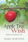The Apple Tree Wish : Made by a Fatherless Girl - eBook