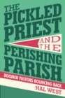 The Pickled Priest and the Perishing Parish : Boomer Pastors Bouncing Back - eBook