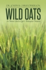 Wild Oats : An Honest Look at God'S Redemptive Character - eBook