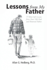 Lessons from My Father : 77 Mini Life Lessons from Dear Old Dad and Historical Fathers - Book