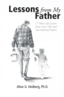 Lessons from My Father : 77 Mini Life Lessons from Dear Old Dad and Historical Fathers - eBook