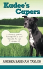 Kadee's Capers : A Whimsical Journey Through Life as Seen Through the Eyes of a Puppy Dog - eBook