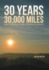 30 Years, 30,000 Miles : What I Learned from God While Running - Book