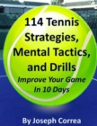 114 Tennis Strategies, Mental Tactics, and Drills Improve Your Game in 10 Days - Book