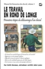 Le travail en rond de longe : Premieres etapes du debourrage d'un cheval - Book