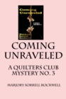 Coming Unraveled : A Quilters Club Mystery No. 3 - Book