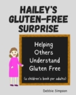 Hailey's Gluten Free Surprise : Helping Others Understand Gluten Free - Book