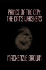 Prince of The City : 1. The Cat's Whiskers - Book