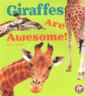 Giraffes are Awesome (Awesome African Animals!) - Book