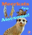 Meerkats are Awesome (Awesome African Animals!) - Book