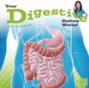 Your Digestive System Works (Your Body Systems) - Book