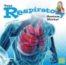 Your Respiratory System Works (Your Body Systems) - Book
