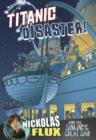 Titanic Disaster!: Nickolas Flux and the Sinking of the Great Ship - Book