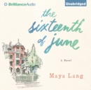 The Sixteenth of June : A Novel - eAudiobook