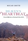 Heaven's Heartbeat : Personal Reflections on Hearing the Heart of God - Book