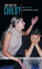 Who Takes This Child? : A Parents' Guide to Child Protection in Canada - Book